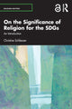 Book cover of: On the Significance of Religion for the SDGs. By: Christine Schliesser