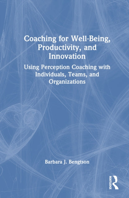 Coaching for Well-Being, Productivity, and Innovation