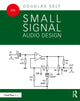 Book cover of: Small Signal Audio Design. By: Douglas Self