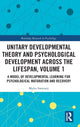 Book cover of: Unitary Developmental Theory and Psychological Development Across the Lifespan, Volume 1. By: Myles Sweeney
