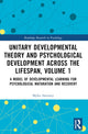 Book cover of: Unitary Developmental Theory and Psychological Development Across the Lifespan, Volume 1. By: Myles Sweeney