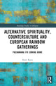 Book cover of: Alternative Spirituality, Counterculture, and European Rainbow Gatherings. By: Katri Ratia