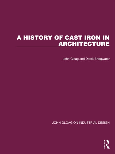Book cover of: History of Cast Iron in Architecture. By: John Gloag