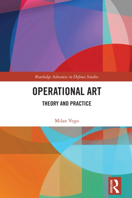 Book cover of: Operational Art. By: Milan Vego