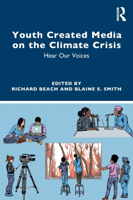 Book cover of: Youth Created Media on the Climate Crisis. By: Richard Beach