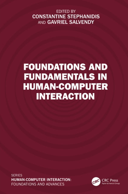 Book cover of: Foundations and Fundamentals in Human-Computer Interaction. By: Constantine Stephanidis