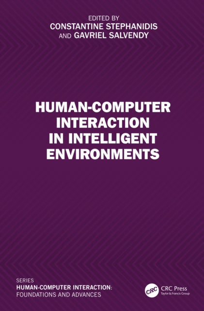 Book cover of: Human-Computer Interaction in Intelligent Environments. By: Constantine Stephanidis
