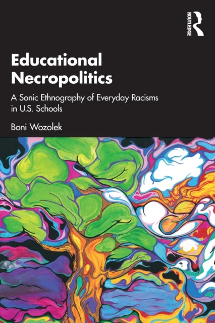 Book cover of: Educational Necropolitics. By: Boni Wozolek