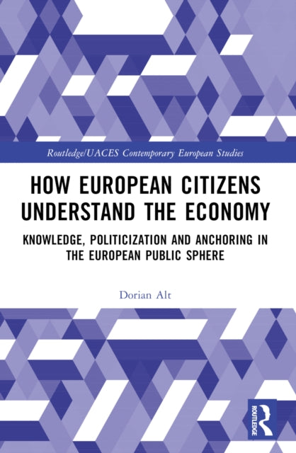 Book cover of: How European Citizens Understand the Economy. By: Dorian Alt