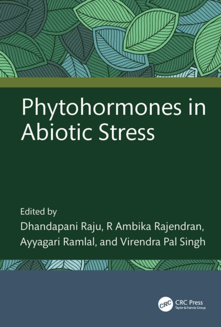 Book cover of: Phytohormones in Abiotic Stress. By: Dhandapani Raju