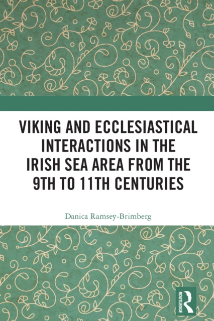Book cover of: Viking and Ecclesiastical Interactions in the Irish Sea Area from the 9th to 11th Centuries