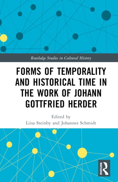 Book cover of: Forms of Temporality and Historical Time in the Work of Johann Gottfried Herder. By: Liisa Steinby