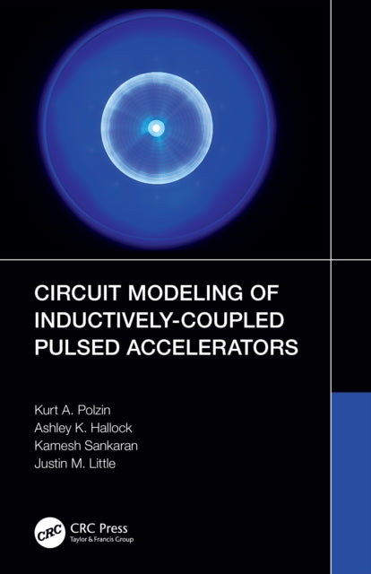 Book cover of: Circuit Modeling of Inductively-Coupled Pulsed Accelerators. By: Kurt Alexander Polzin