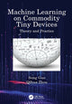 Book cover of: Machine Learning on Commodity Tiny Devices. By: Song Guo