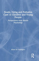 Book cover of: Death, Dying and Palliative Care in Children and Young People. By: Alison M. Rodriguez
