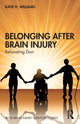Book cover of: Belonging After Brain Injury. By: Katie H. Williams