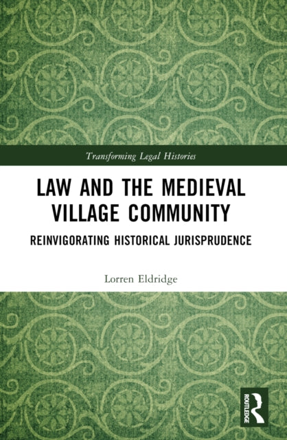 Book cover of: Law and the Medieval Village Community. By: Lorren Eldridge