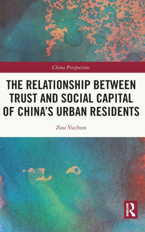 The Relationship Between Trust and Social Capital of China’s Urban Residents