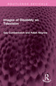 Book cover of: Images of Disability on Television. By: Guy Cumberbatch