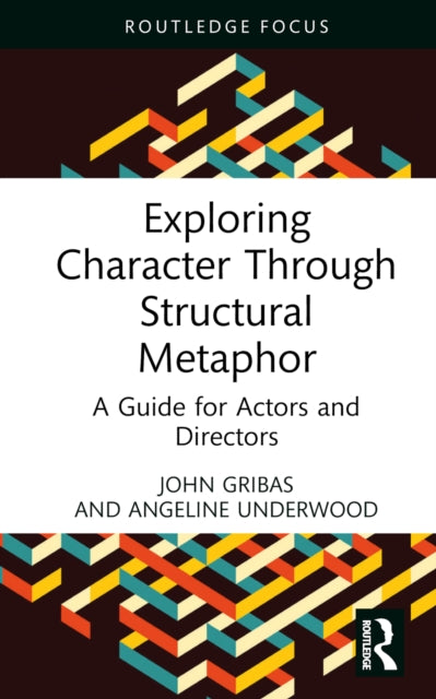 Book cover of: Exploring Character Through Structural Metaphor. By: John Gribas