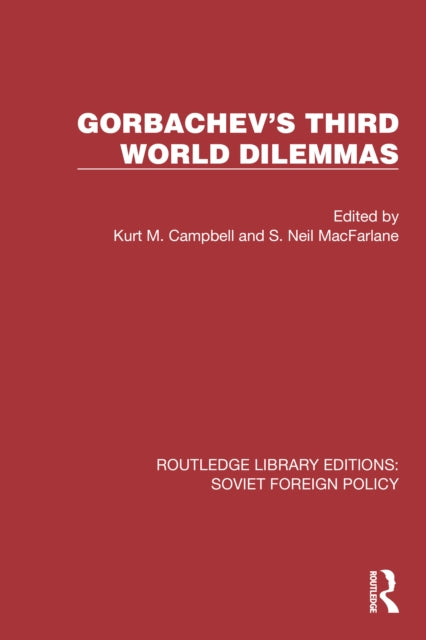 Book cover of: Gorbachev's Third World Dilemmas. By: Kurt M. Campbell