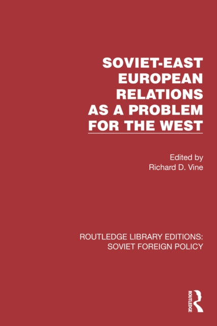 Book cover of: Soviet-East European Relations as a Problem for the West. By: Richard D. Vine