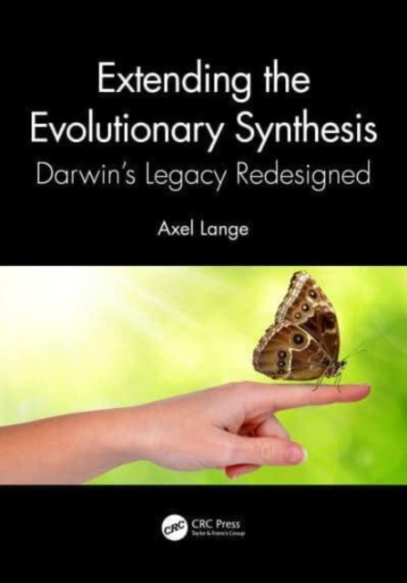 Book cover of: Extending the Evolutionary Synthesis. By: Axel Lange