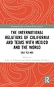 Book cover of: International Relations of California and Texas with Mexico and the World. By: Jorge A. Schiavon