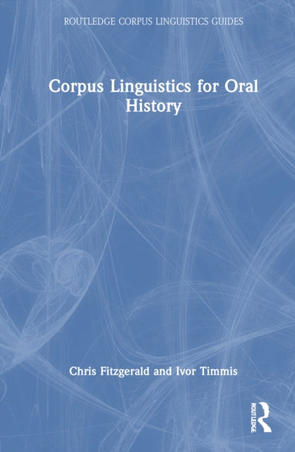 Book cover of: Corpus Linguistics for Oral History. By: Chris Fitzgerald