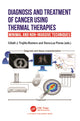 Book cover of: Diagnosis and Treatment of Cancer using Thermal Therapies. By: Citlalli J. Trujillo-Romero