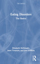 Book cover of: Eating Disorders: The Basics. By: Elizabeth McNaught