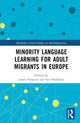 Book cover of: Minority Language Learning for Adult Migrants in Europe. By: James Simpson