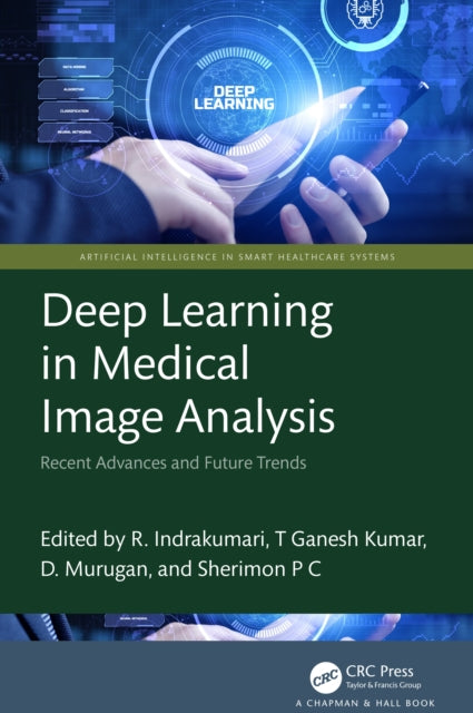 Book cover of: Deep Learning in Medical Image Analysis. By: R. Indrakumari