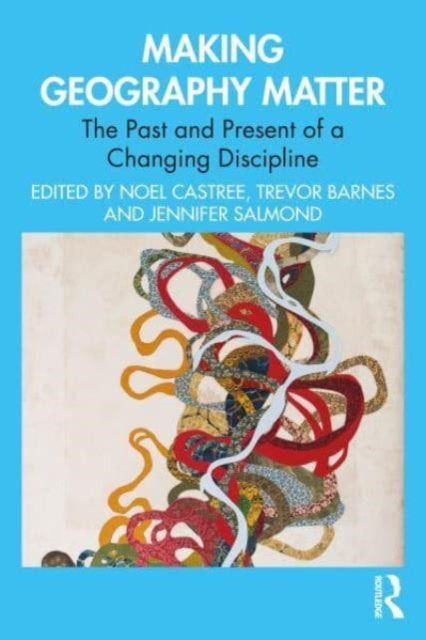 Book cover of: Making Geography Matter. By: Noel Castree