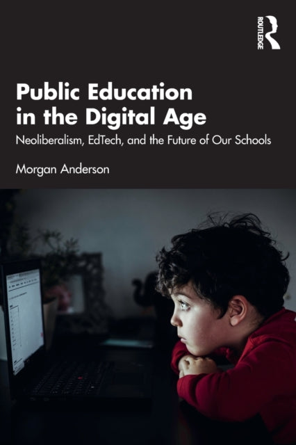 Book cover of: Public Education in the Digital Age. By: Morgan Anderson