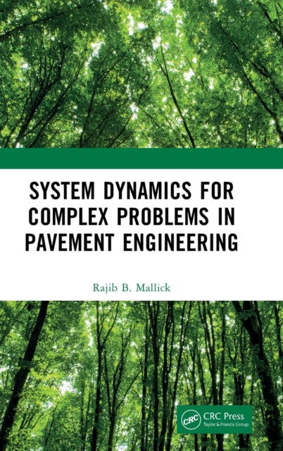 Book cover of: System Dynamics for Complex Problems in Pavement Engineering. By: Rajib Mallick