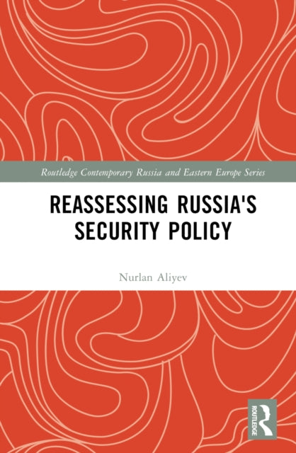 Book cover of: Reassessing Russia's Security Policy. By: Nurlan Aliyev