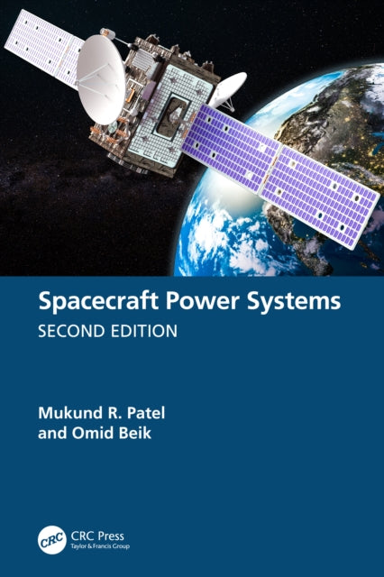 Book cover of: Spacecraft Power Systems. By: Mukund R. Patel