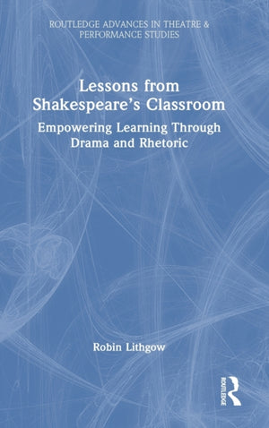 Lessons from Shakespeare’s Classroom