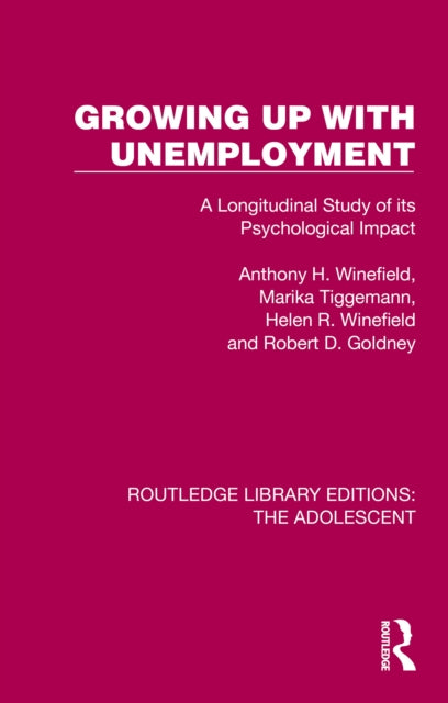 Book cover of: Growing Up with Unemployment. By: Anthony H. Winefield