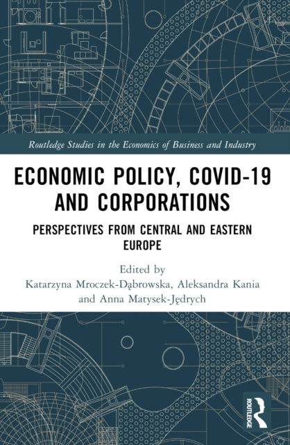 Book cover of: Economic Policy, COVID-19 and Corporations. By: Katarzyna Mroczek-Dąbrowska