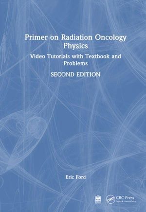 Primer on Radiation Oncology Physics
