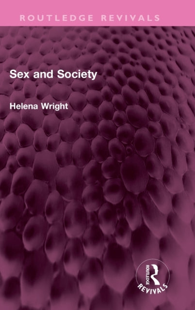 Book cover of: Sex and Society. By: Helena Wright