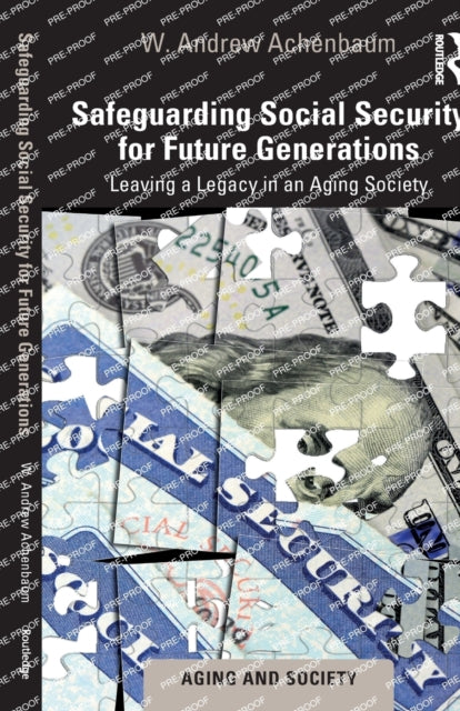 Book cover of: Safeguarding Social Security for Future Generations. By: W. Andrew Achenbaum
