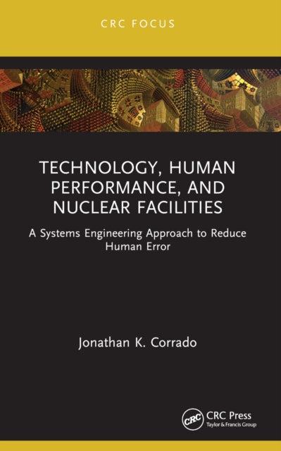 Book cover of: Technology, Human Performance, and Nuclear Facilities. By: Jonathan K. Corrado