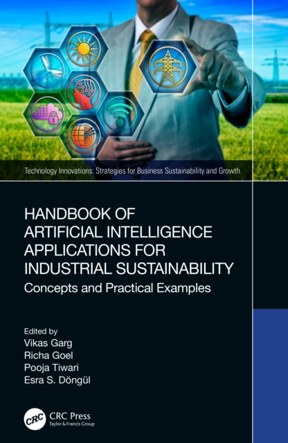 Book cover of: Handbook of Artificial Intelligence Applications for Industrial Sustainability. By: Vikas Garg