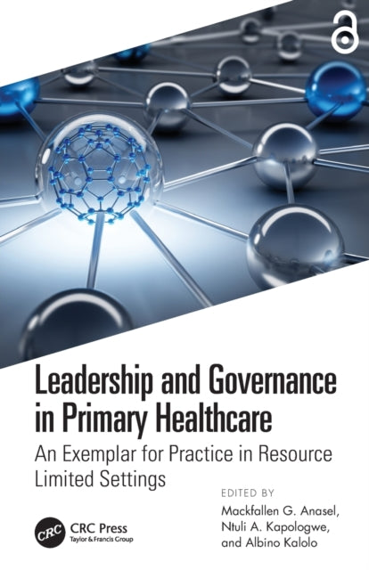 Book cover of: Leadership and Governance in Primary Healthcare. By: Mackfallen G. Anasel
