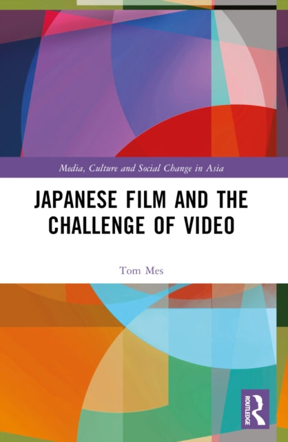 Book cover of: Japanese Film and the Challenge of Video. By: Tom Mes
