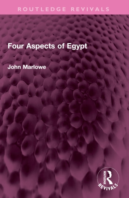 Book cover of: Four Aspects of Egypt. By: John Marlowe