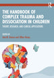 Book cover of: Handbook of Complex Trauma and Dissociation in Children. By: Ana M. Gómez